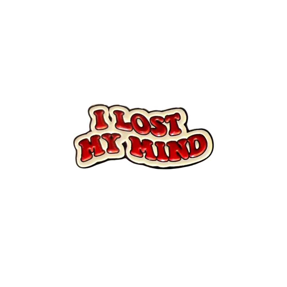 Red 'I Lost My Mind' Pin